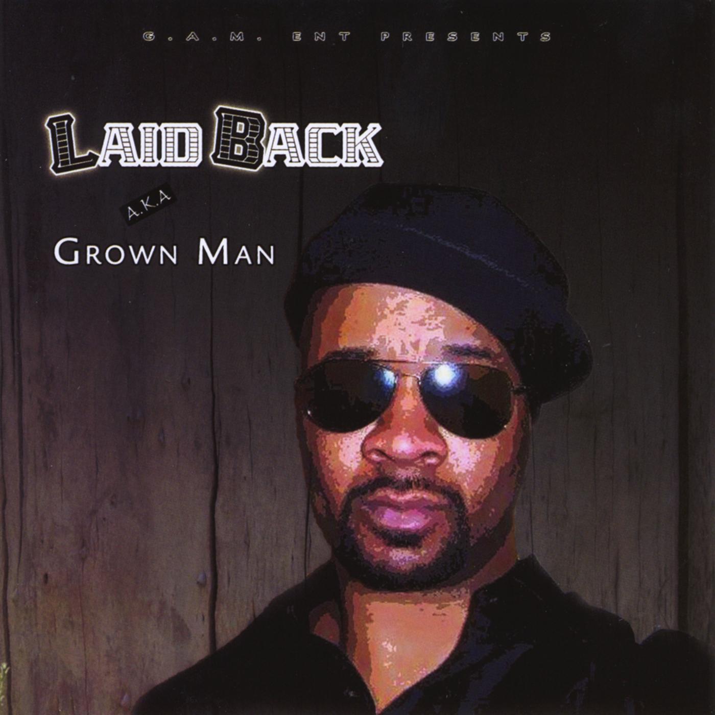 Laid Back aka Grown Man