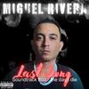 MIGUEL RIVERA - Last Day