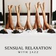 Sensual Relaxation with Jazz