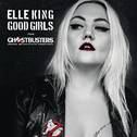 Good Girls (from the "Ghostbusters" Original Motion Picture Soundtrack)专辑