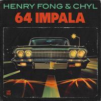 Henry Fong & Chyl - 64 Impala (Clean) 150