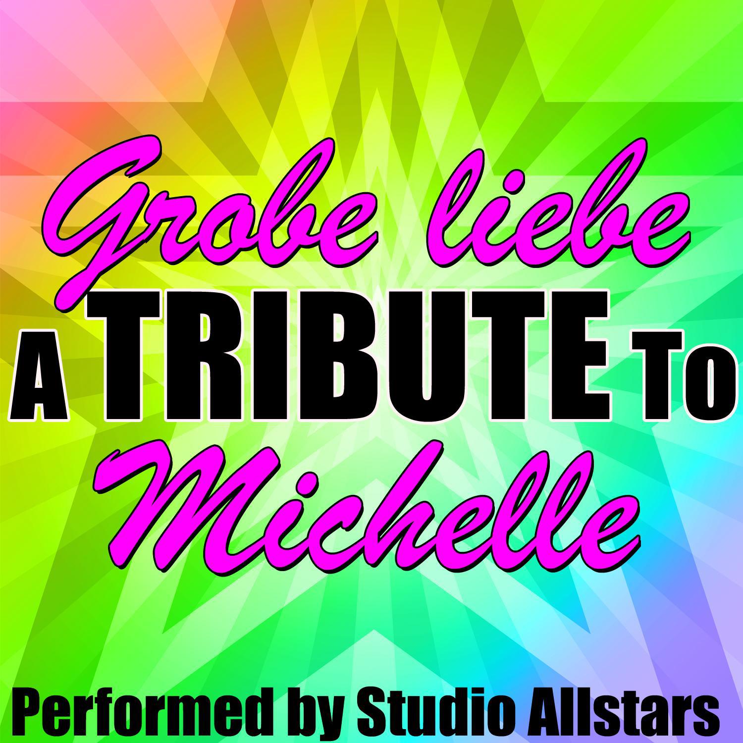 Grobe Liebe (A Tribute to Michelle) - Single专辑