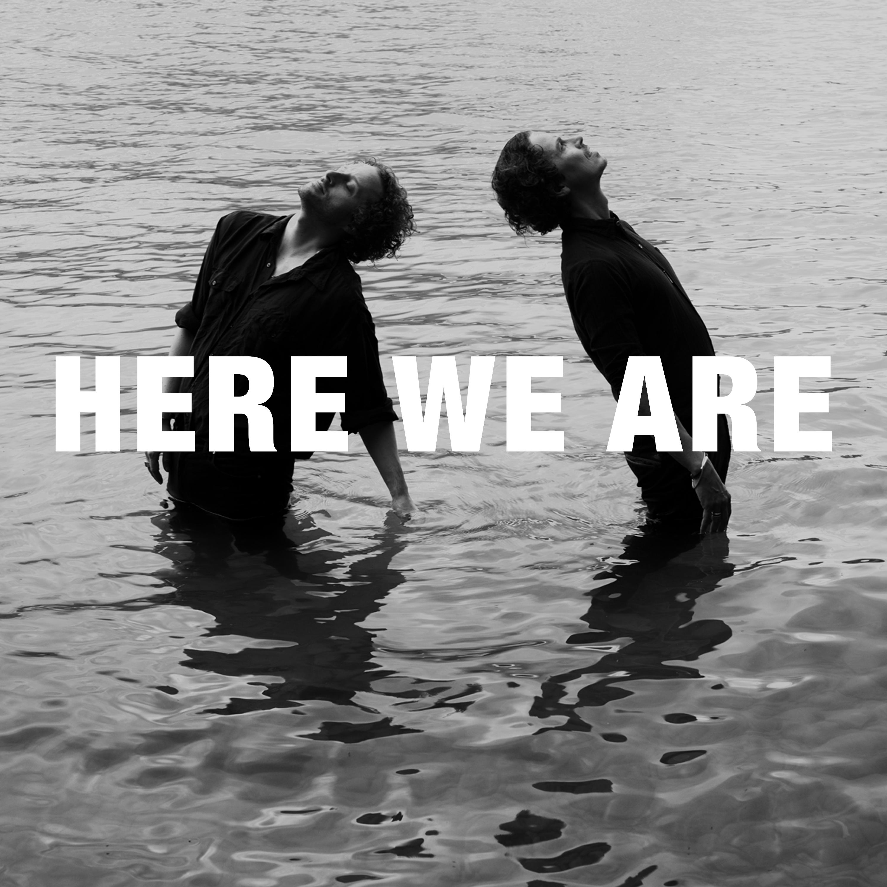 Here We Are