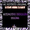 MC RESTRITO ORIGINAL - Automotivo Desculpa Bbzona