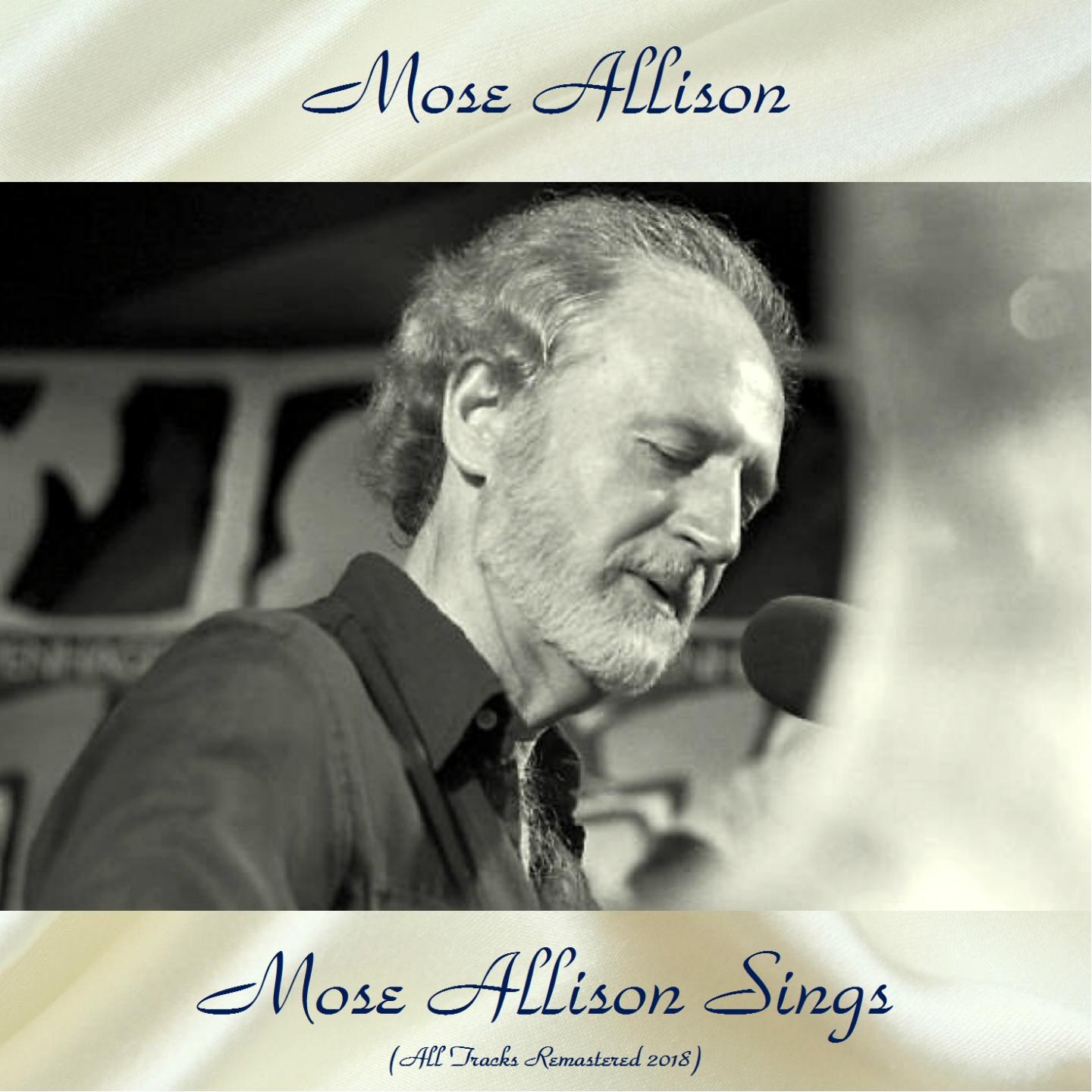 Mose Allison Sings (All Tracks Remastered 2018)
