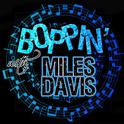 Boppin' With… Miles Davis (Remastered)专辑