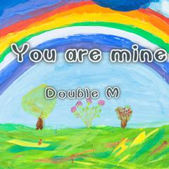 You are mine