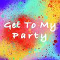 Get to my party