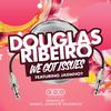 Douglas Ribeiro - We Got Issues (JasWho? Remix)