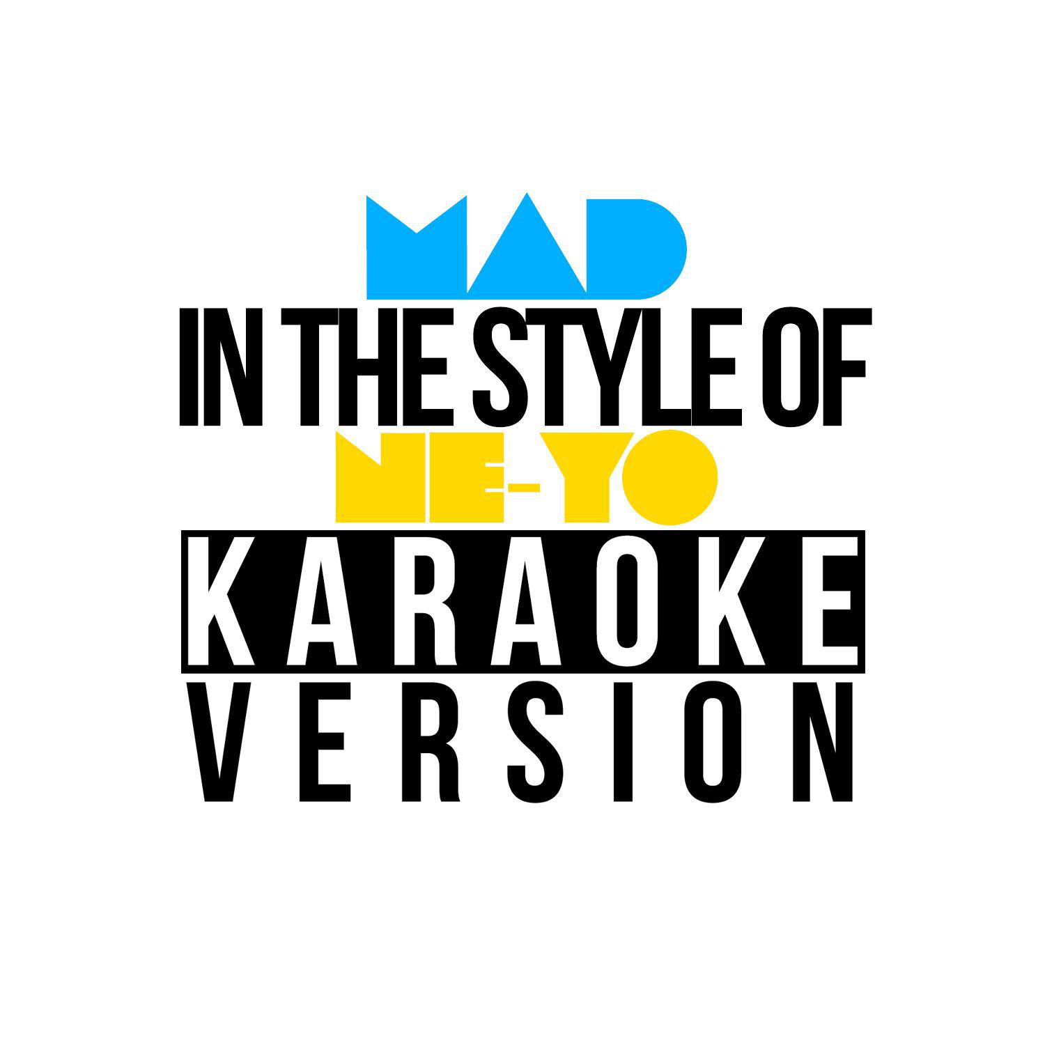 Mad (In the Style of Ne-Yo) [Karaoke Version] - Single专辑