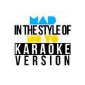 Mad (In the Style of Ne-Yo) [Karaoke Version] - Single专辑