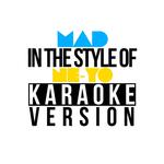 Mad (In the Style of Ne-Yo) [Karaoke Version] - Single专辑