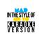 Mad (In the Style of Ne-Yo) [Karaoke Version] - Single专辑