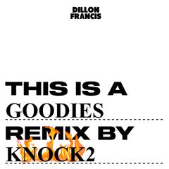 Goodies (Knock2 Remix)