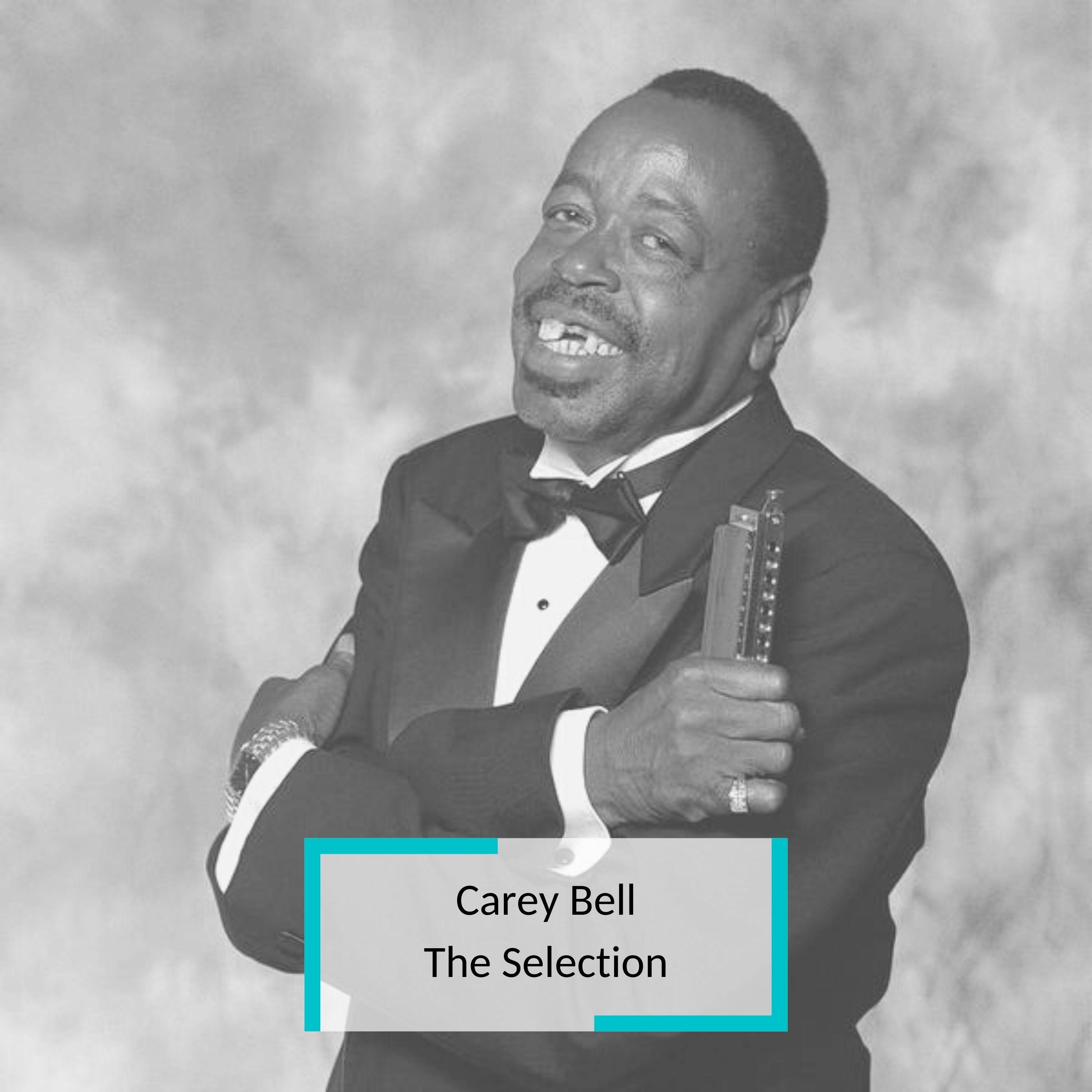 Carey Bell - The Selection
