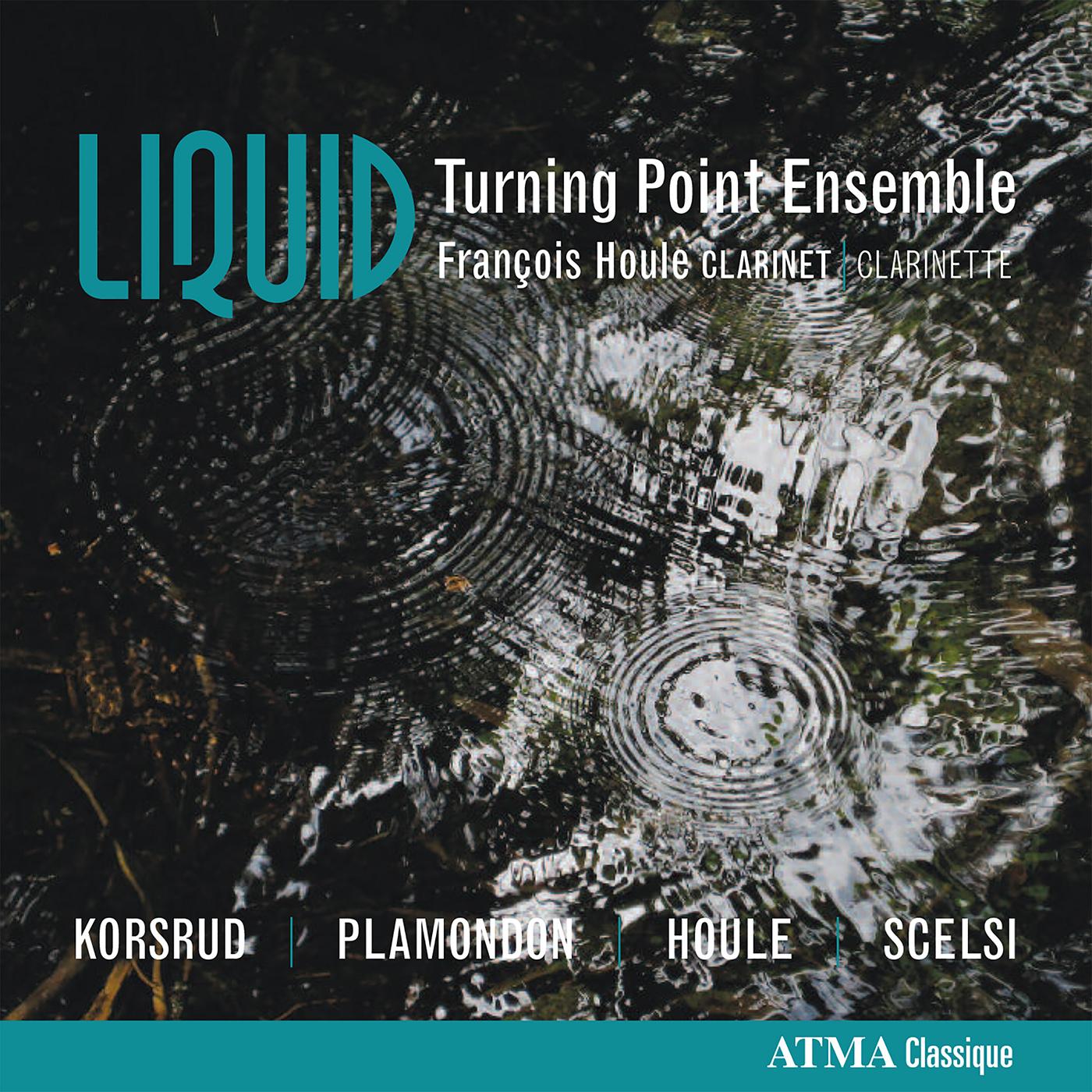 KORSRUD, J.: Liquid / PLAMONDON, Y.: Schrift / HOULE, F.: Clarinet Concerto / SCELSI, G.: Kya (Houle)