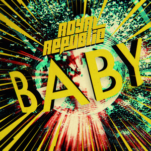 Royal Republic - Baby (Karaoke Version) 带和声伴奏 （降6半音）