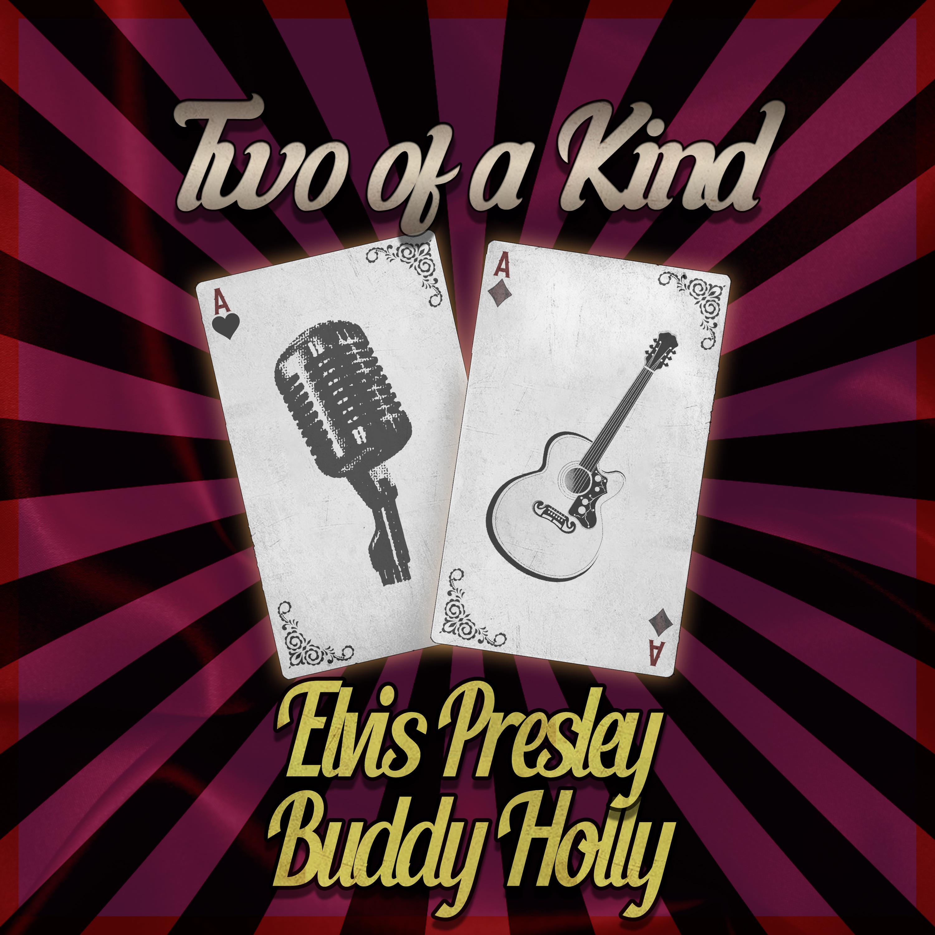 Two of a Kind: Elvis Presley & Buddy Holly