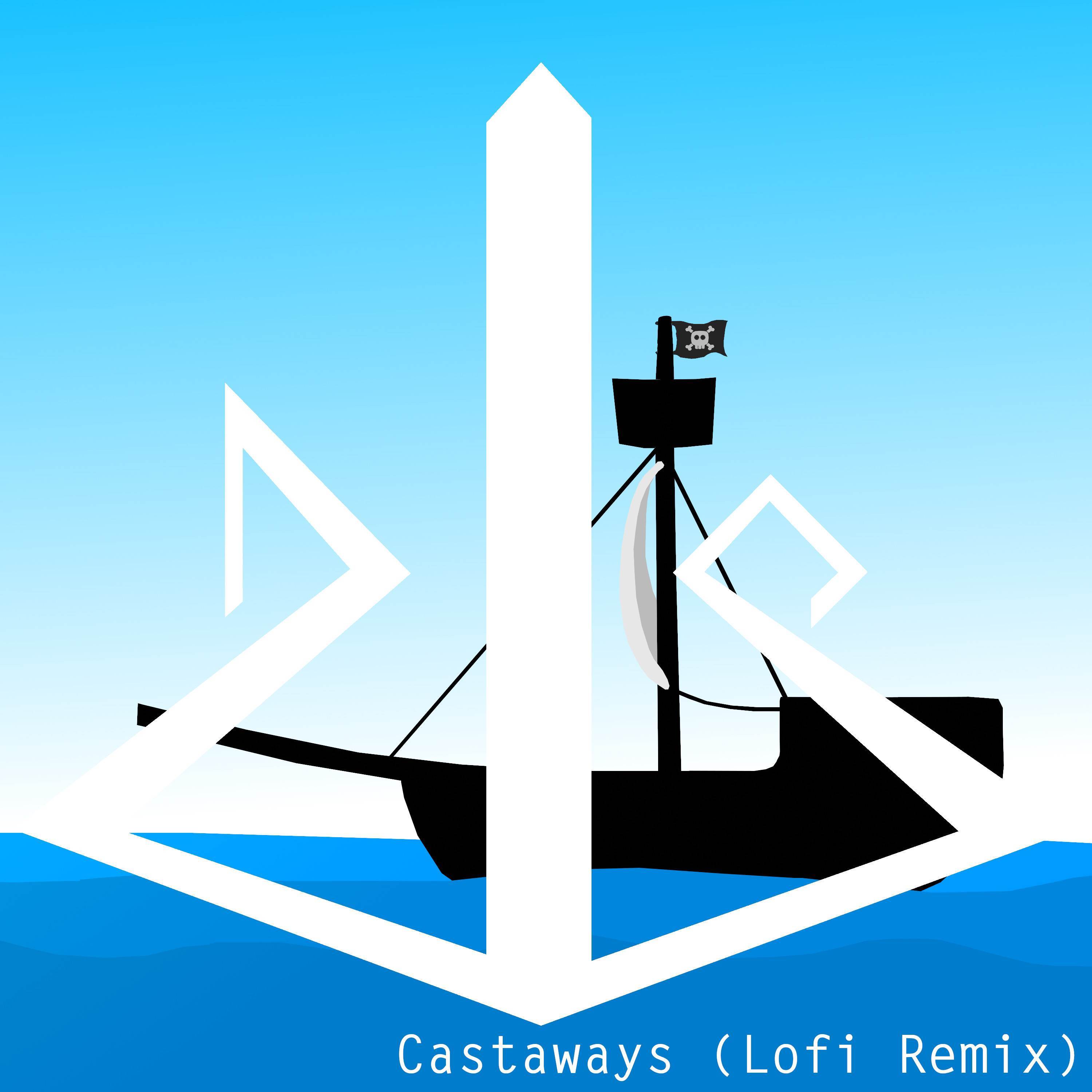 Castaways (Lofi Remix)