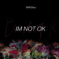 XMASwu-I'm Not OK