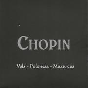 Chopin - Vals - Polonesa - Mazurcas