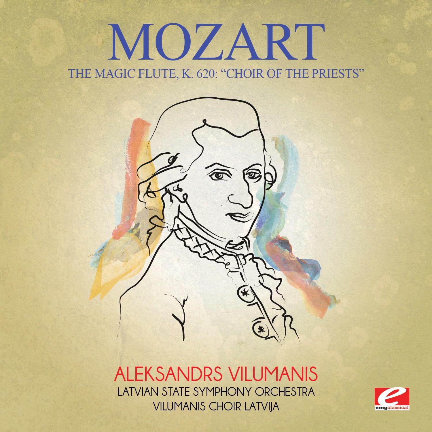 Mozart: The Magic Flute, K. 620: "Choir of the Priests" (Digitally Remastered)专辑