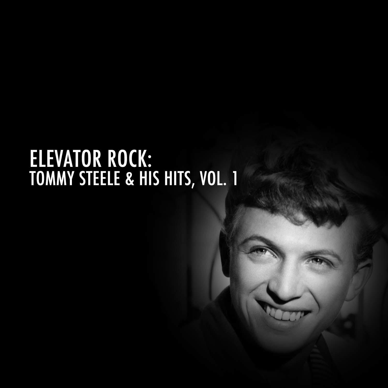 Elevator Rock: Tommy Steele & His Hits, Vol. 1