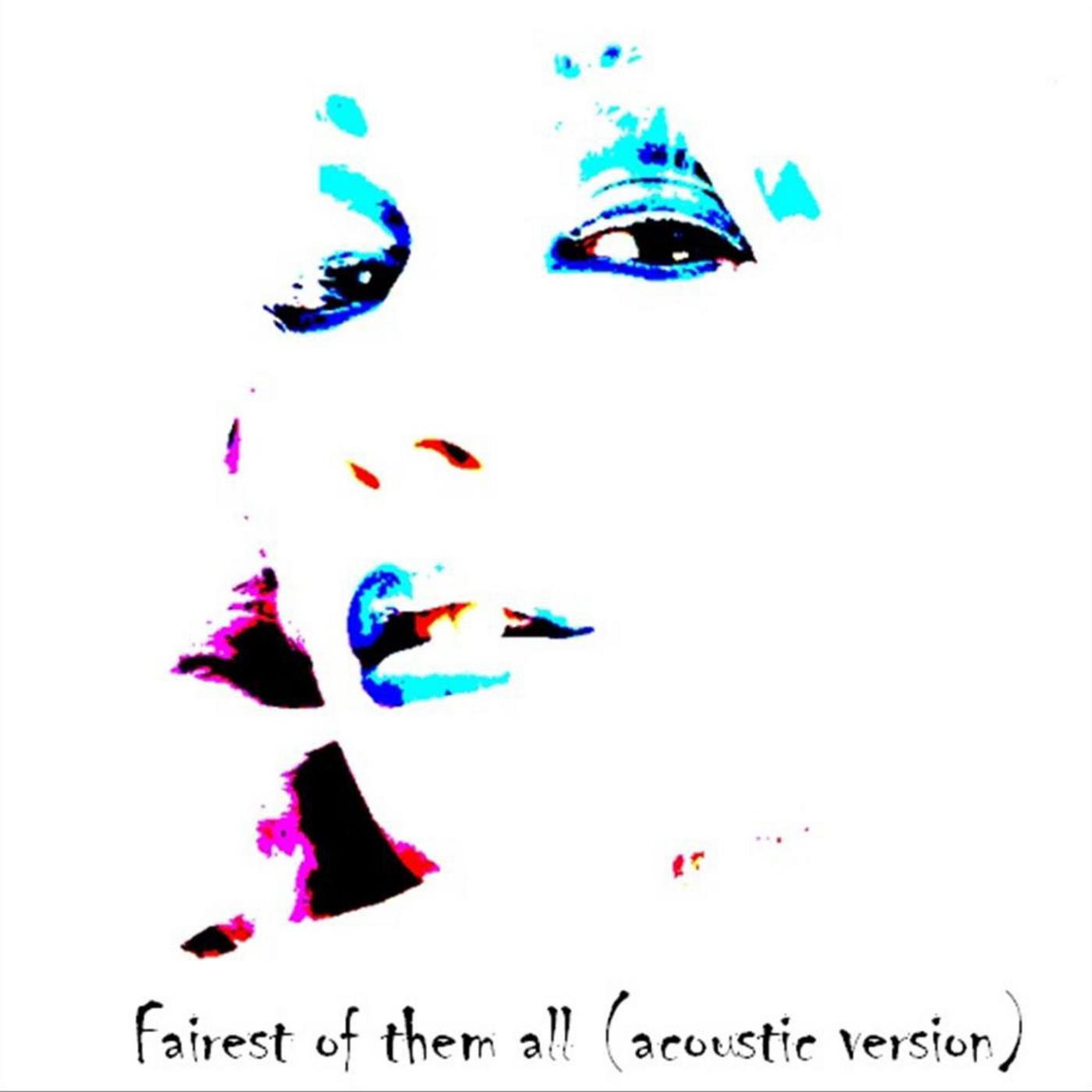Fairest of Them All (Acoustic Version)
