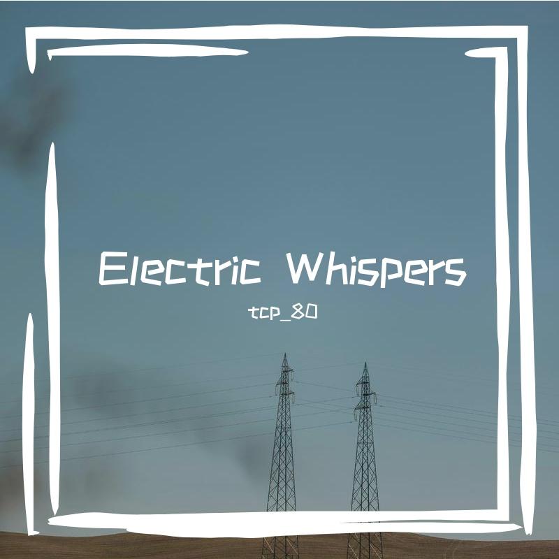 Electric Whispers
