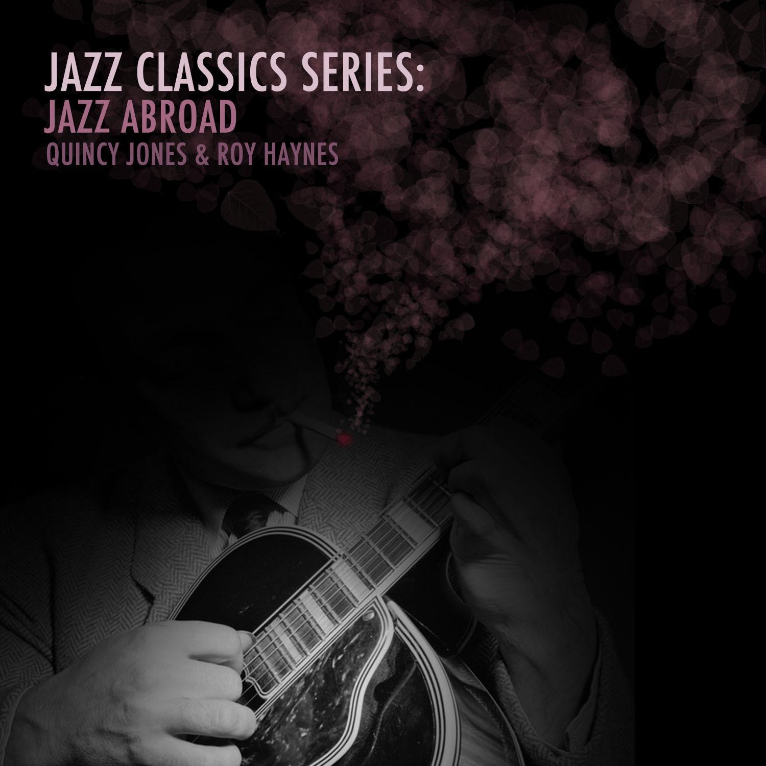 Jazz Classics Series: Jazz Abroad专辑