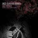 Jazz Classics Series: Jazz Abroad专辑