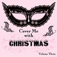 Cover Me With Christmas, Vol. 3