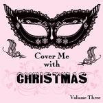 Cover Me With Christmas, Vol. 3专辑