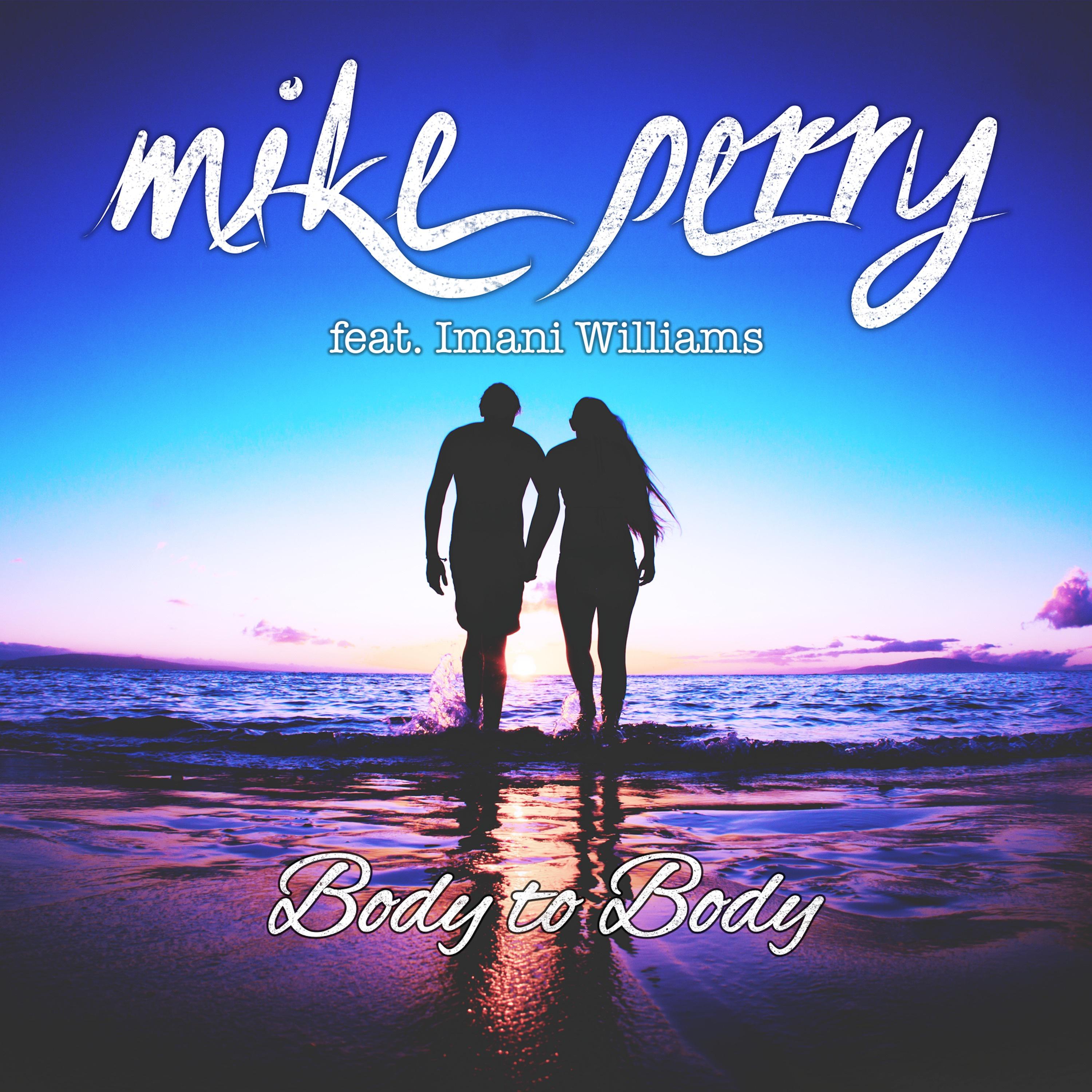 Mike Perry - Body to Body