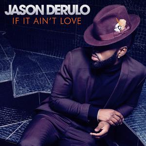 Jason Derulo - If It Aint Love (Instrumental) 原版无和声伴奏 （升2半音）