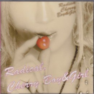 Radical,Cherry Boy&Girl