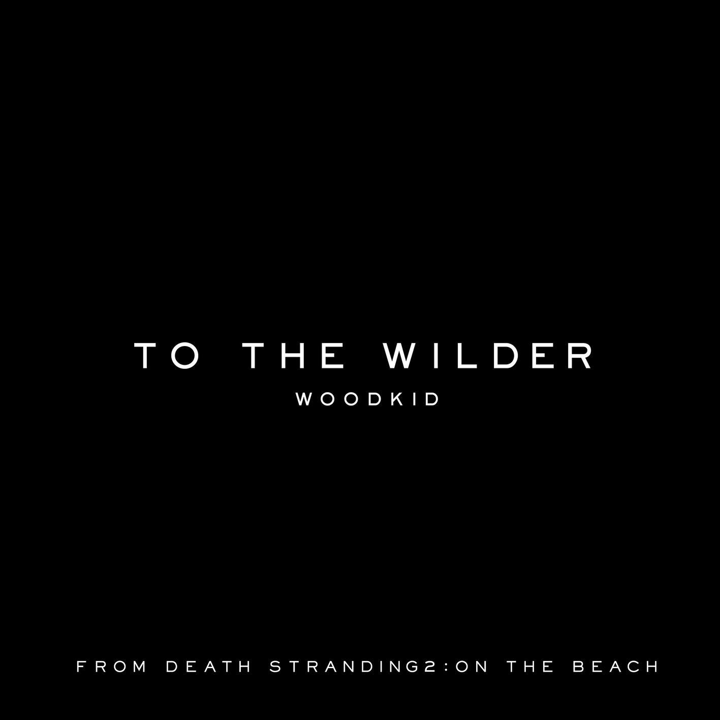 To the Wilder