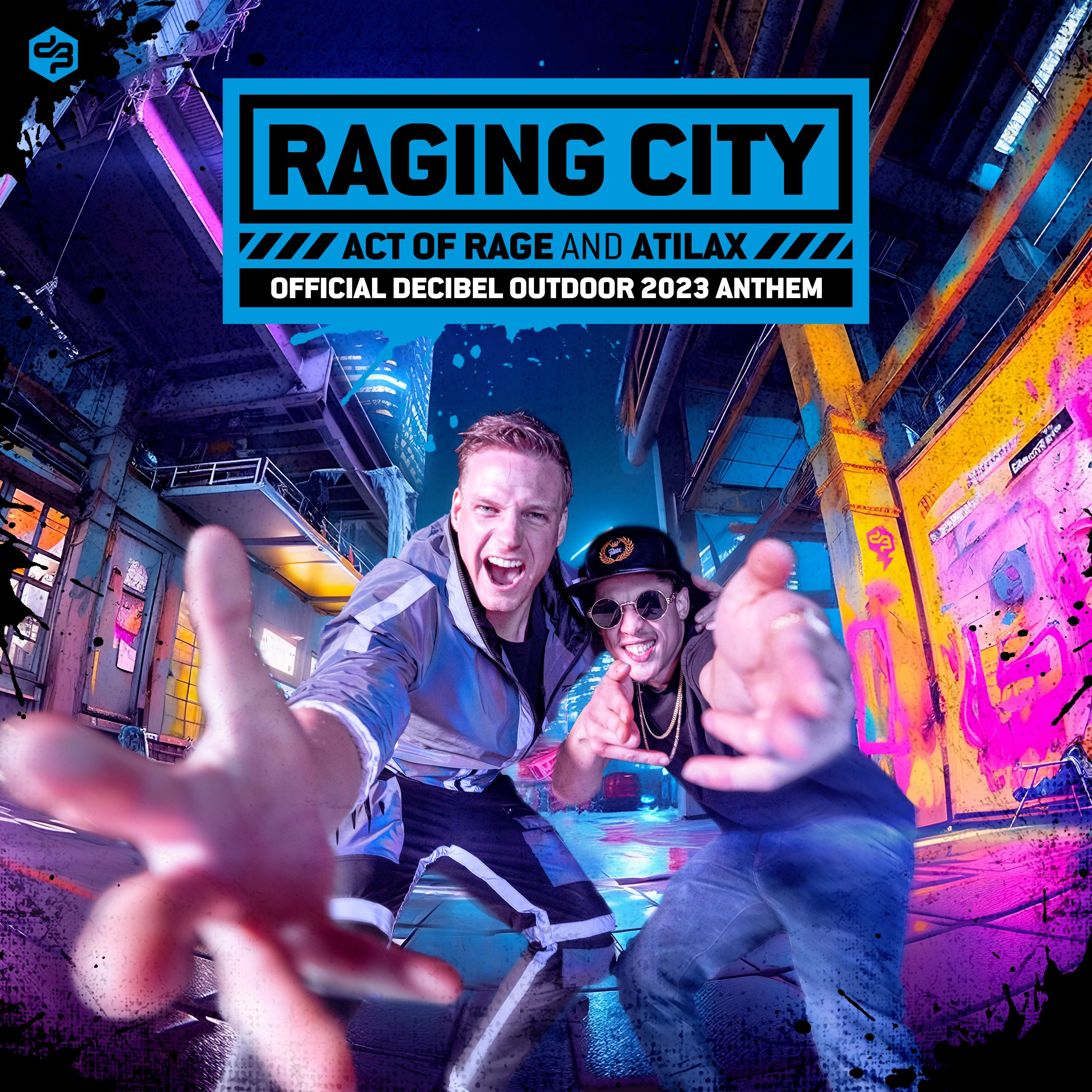 Act of Rage - Raging City (Official Decibel Outdoor 2023 Anthem)