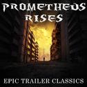 Prometheus Rises: Epic Trailer Classics专辑