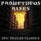 Prometheus Rises: Epic Trailer Classics专辑