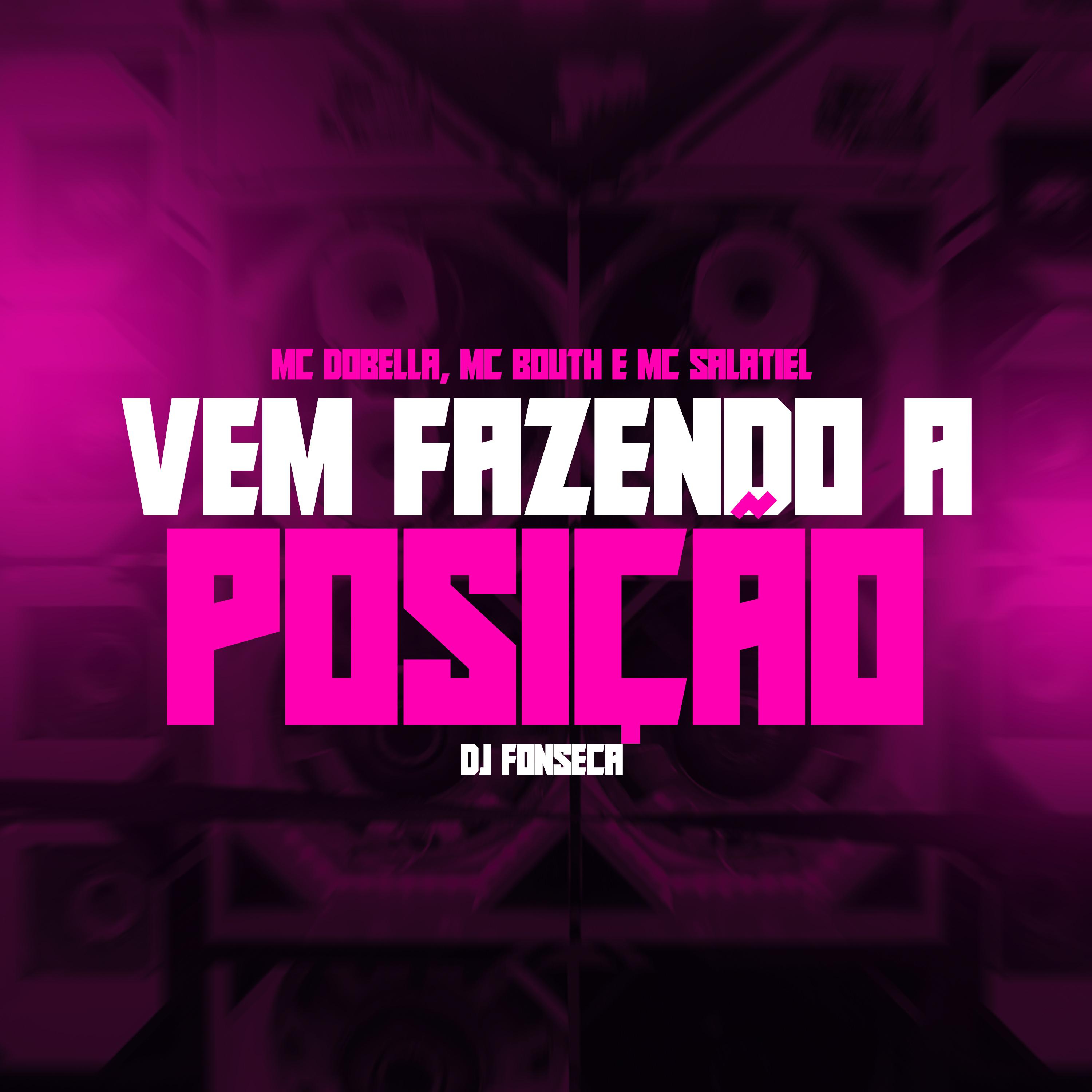 DJ Fonseca - Vem Fazendo a Posição