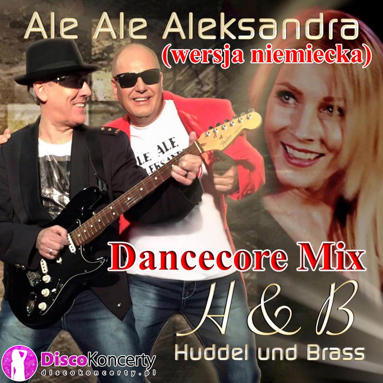 Ale Ale Aleksandra (German Version - Dancecore Mix)