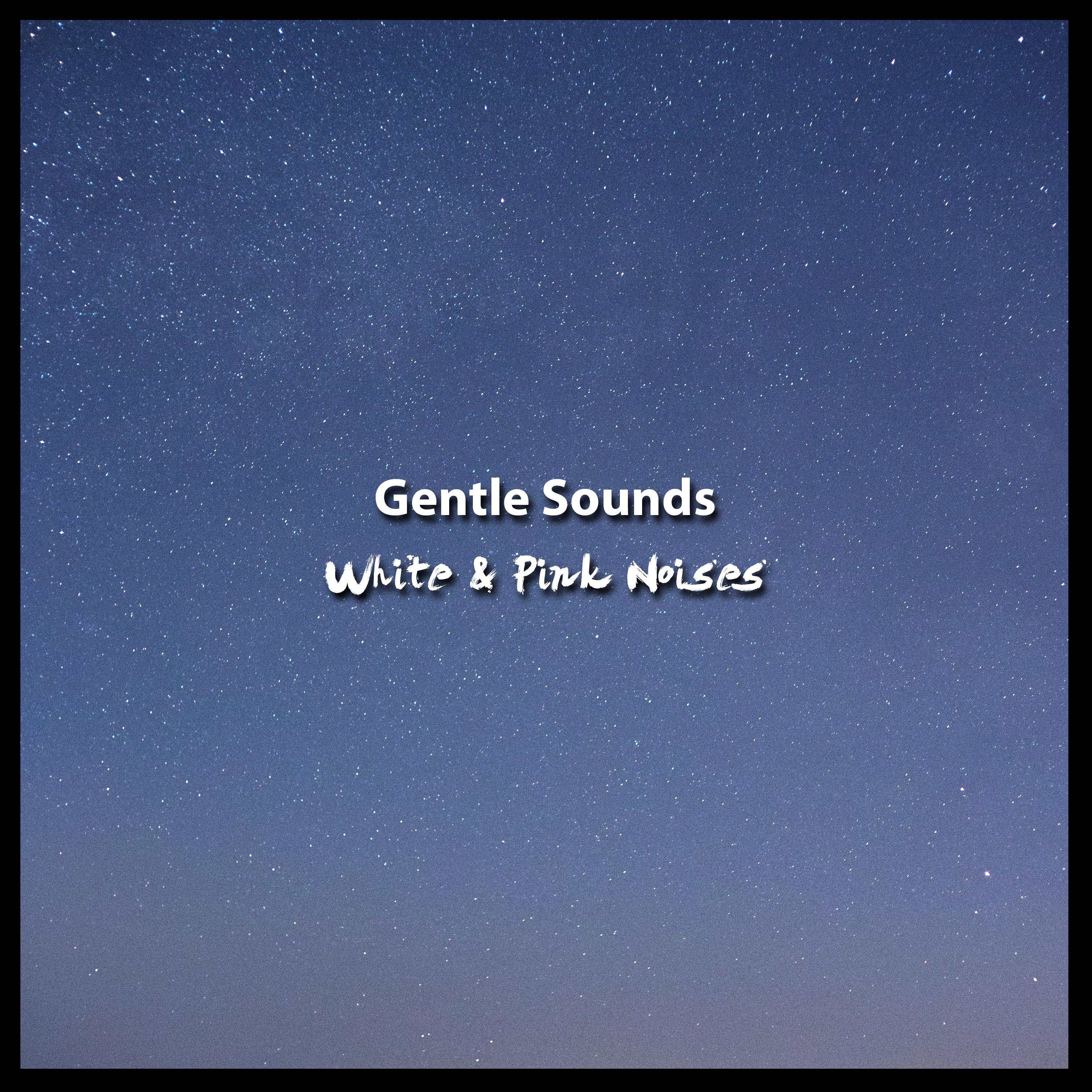 13 Gentle Sounds of White & Pink Noises专辑