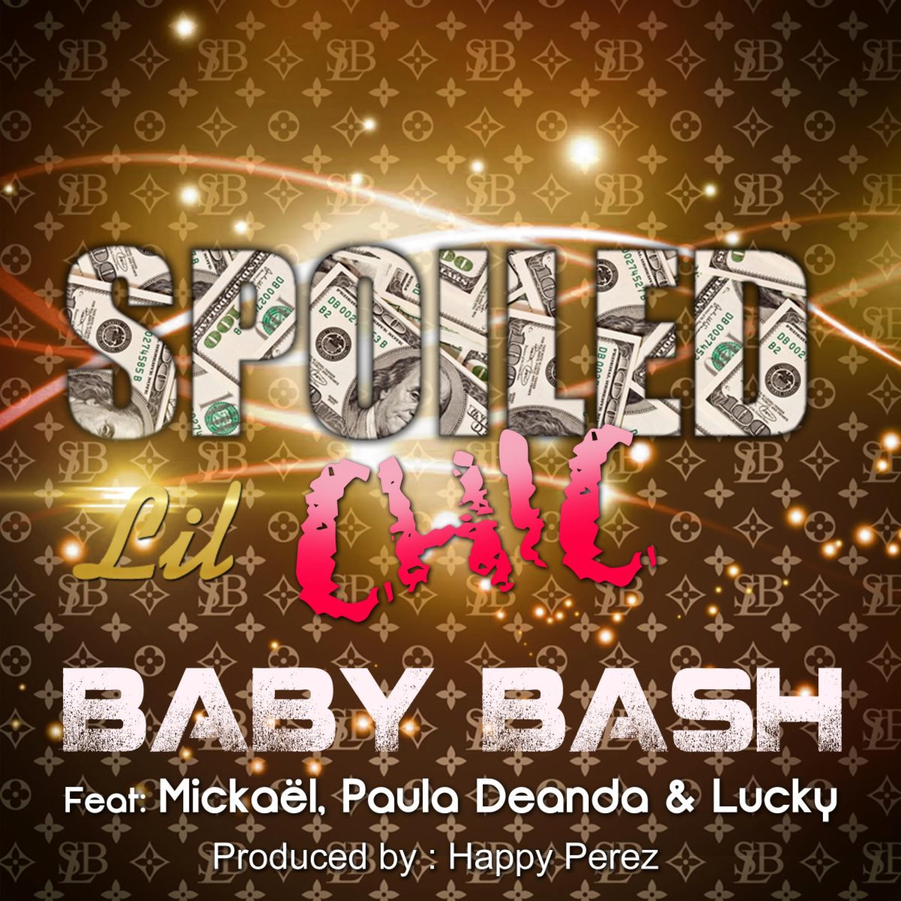 Lucky Luciano - Spoiled Lil ***** (feat. Mickael, Paula DeAnda & Lucky Luciano)