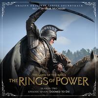 The Lord of the Rings: The Rings of Power (Season Two, Episode Seven: Doomed To Die - Amazon Original Series Soundtrack)