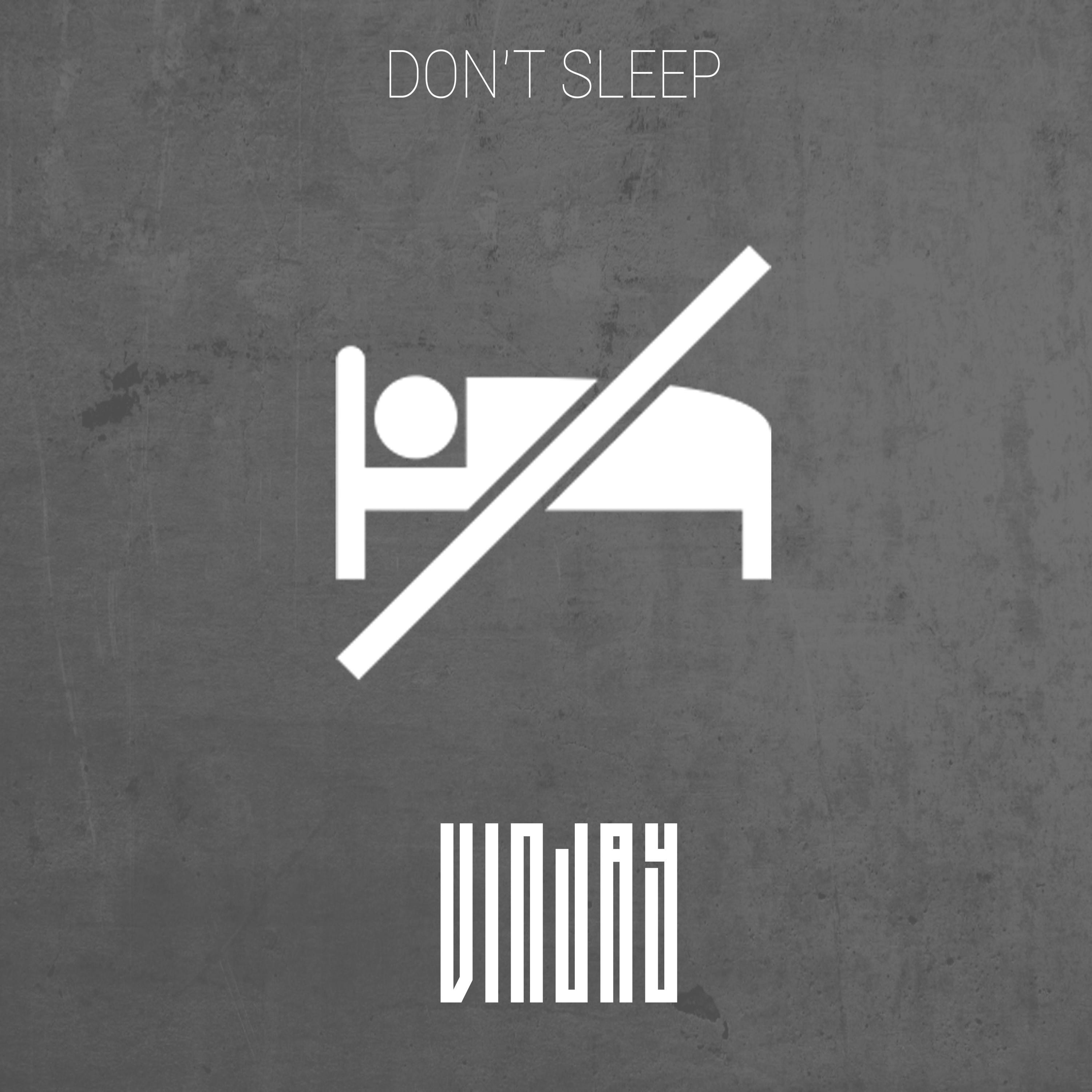 Vin Jay - Don't Sleep