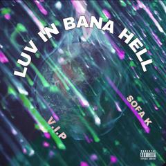 LUV IN BANA HELL[Prod by Bubbleboy X Roccky]