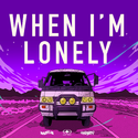 When I'm Lonely