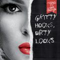 Gritty Hooks, Dirty Looks