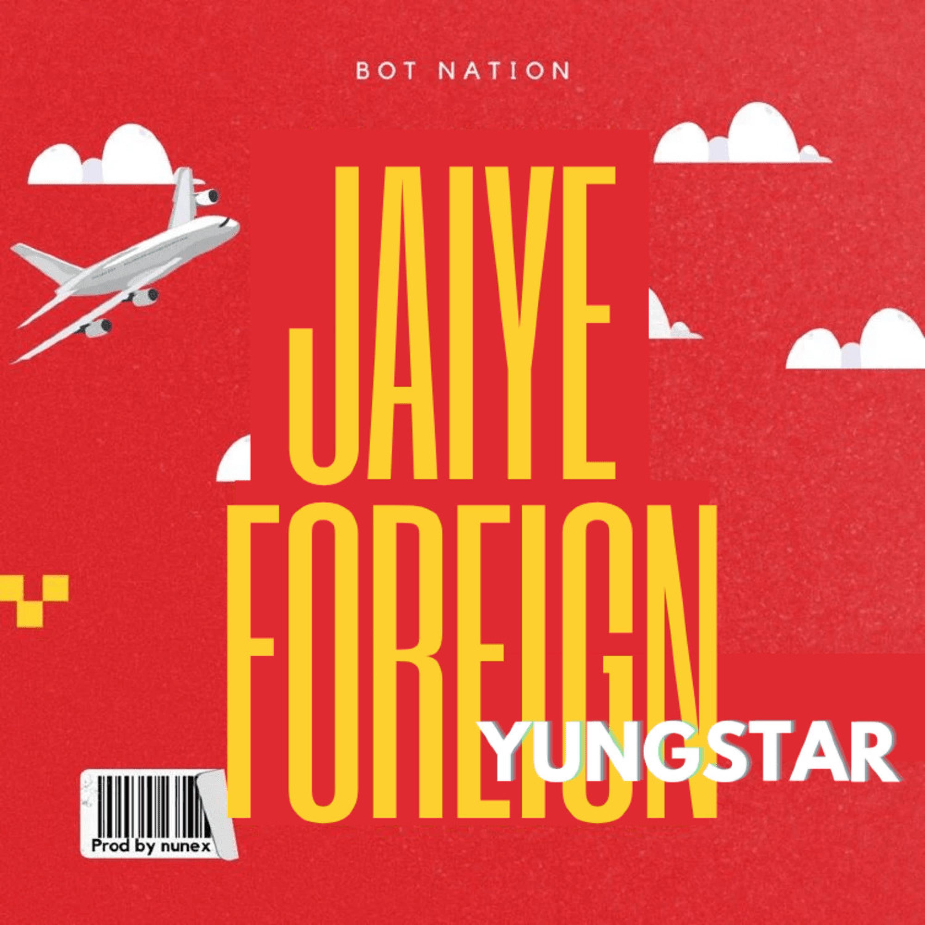 Yungstar - Jaiye Foreign